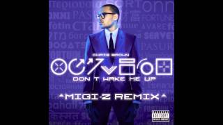 Chris Brown - Don't Wake Me Up (MIGI-Z Remix)
