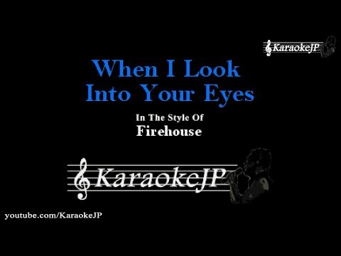 When I Look Into Your Eyes (Karaoke) - Firehouse
