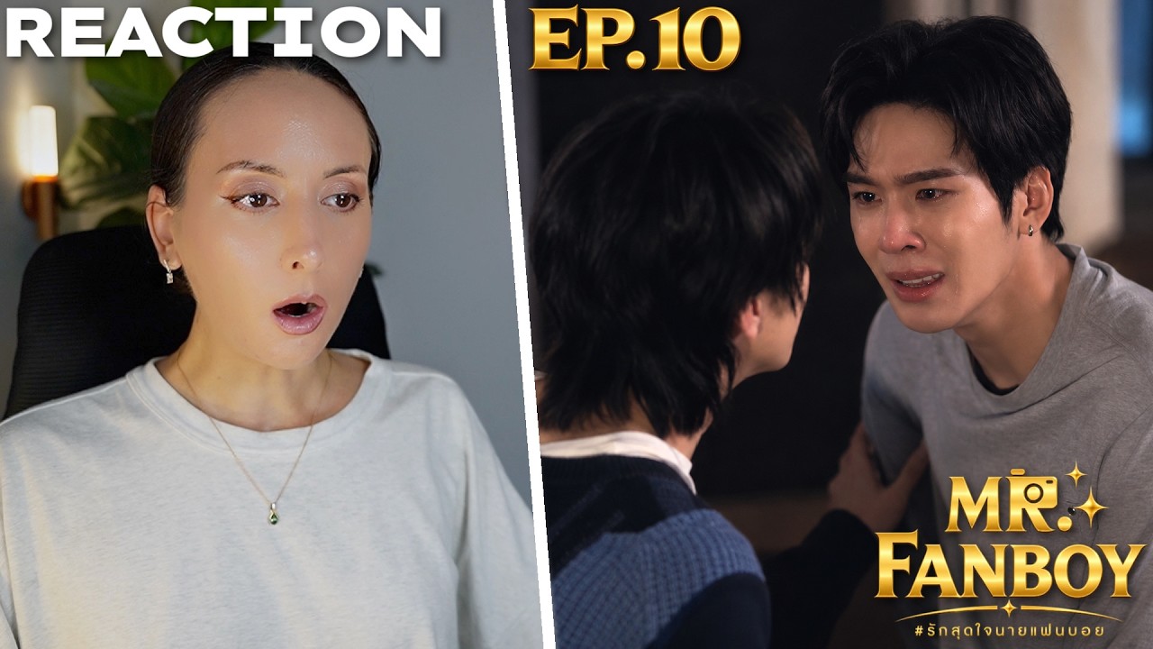 Mr. Fanboy รักสุดใจนายแฟนบอย EP.10 REACTION | AuauSave | WE ARE CRYING!!!!!