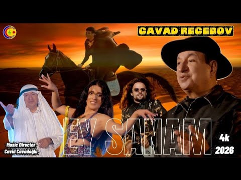 Cavad Recebov - EY SANAM - Official Klip 4K - 2026 -
