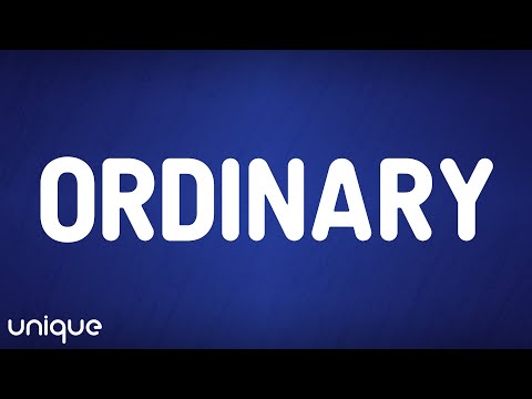 Alex Warren - Ordinary (Lyrics)