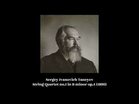 Sergey Ivanovich Taneyev - String Quartet no.1 in B minor op.4 (1890)