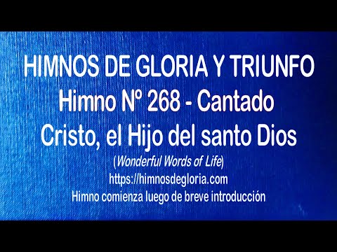 Himnos de Gloria Nº 268 - Cristo, el Hijo del santo Dios