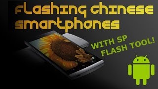 How To Flash ROM for Every China Phone with the SP Flash Tool  ! [HD]