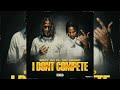 Sdot Go, Jay Hound - I Don't Compete (No More Excuses)