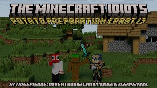 The Minecraft Idiots: Potato Preparation (Part I) [S1 E2]