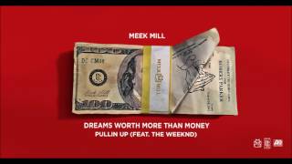 Meek Mill - Pullin Up ft. The Weeknd (Official Audio)