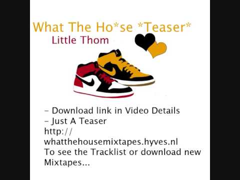 What The Ho*se 1 (**TEASER**) - Little Thom