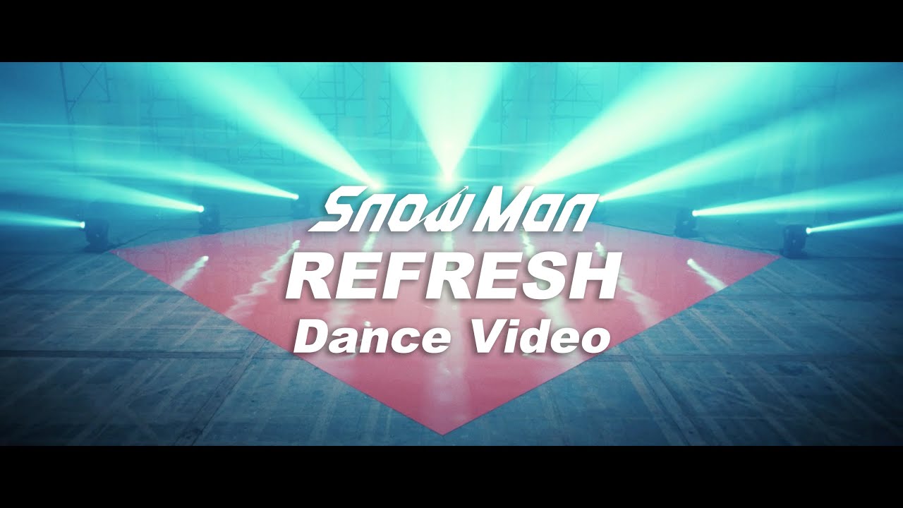 Snow Man「REFRESH」Dance Video YouTube Ver.