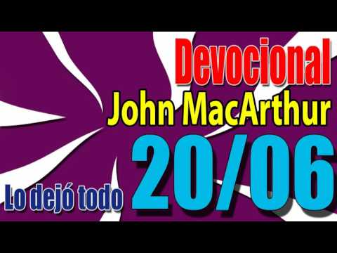 Devocional John MacArthur 20/06 - Lo dejó todo