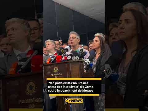 'Não pode existir no Brasil a casta dos intocáveis', diz Zema sobre impeachment de Moraes