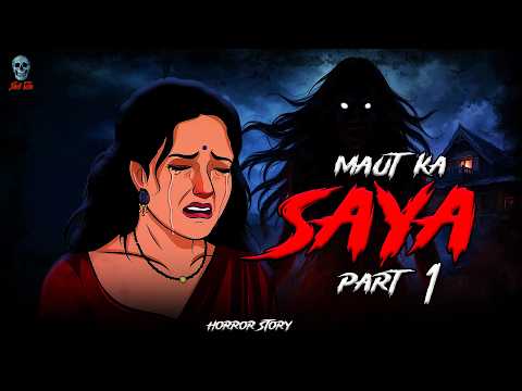 Maut Ka Saya - साया Part 1 | Hindi Horror Stories | ⁨@skulltalesofficial⁩