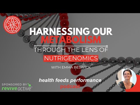 Harnessing our metabolism through the lens of nutrigenomics – Emma Beswick