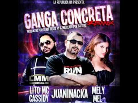 Ganga concreta(No Remix)-Juaninacka ft Mely mel y Lito Mc Cassidy