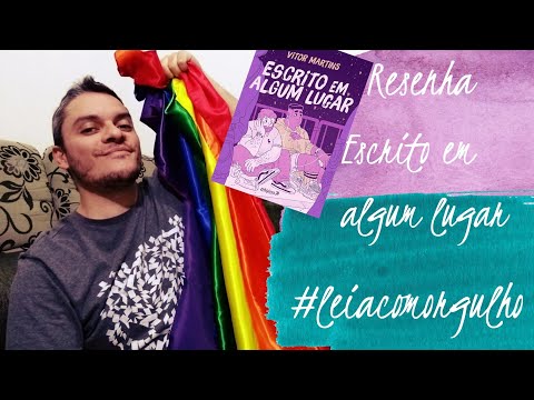 Escrito em algum lugar + #LEIACOMORGULHO | #309 Li e amei