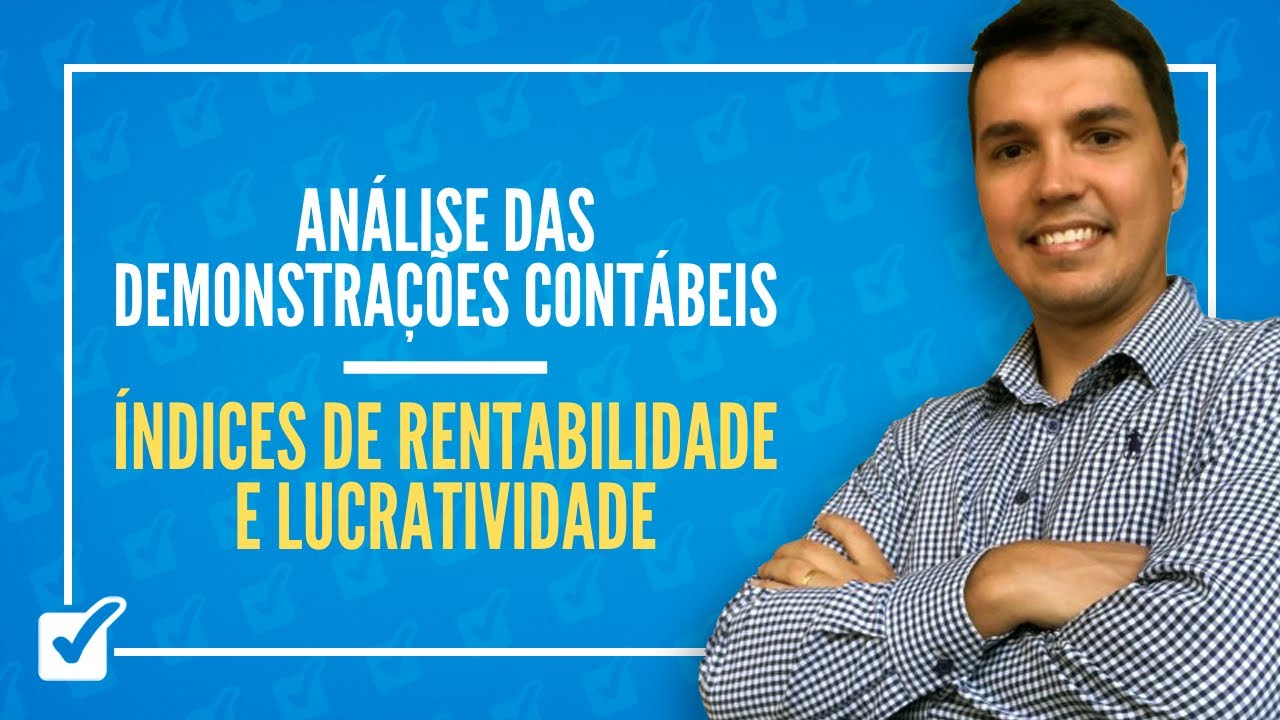 03.02. Aula de Índices de Rentabilidade e Lucratividade (Análise das Demonstrações Contábeis)