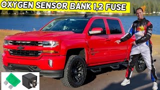 CHEVROLET SILVERADO OXYGEN SENSOR BANK 1,2 SENSOR 1,2 FUSE LOCATION REPLACEMENT 2014 2015 2016 2017