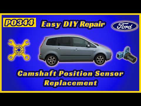“Ford C-Max P0344 Fix – Camshaft Sensor Replacement Made Easy