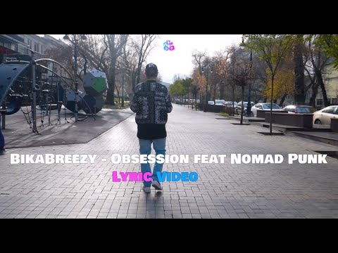 BikaBreezy - Obsession feat Nomad Punk (Lyric Video)