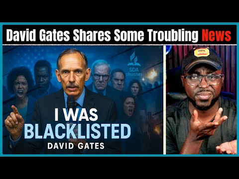 I Was Blacklisted — David Gates Breaks His Silence. #prophecy #sda #christjesus