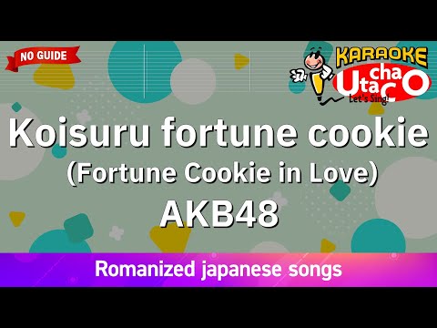 Koisuru fortune cookie – AKB48 (Romaji Karaoke no guide)