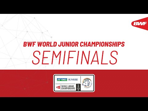 YONEX SUNRISE BWF World Junior Individual Championships 2025 | Semifinals