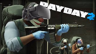 PAYDAY 2 VR | LOOK AT ALL THE BODIES!!!