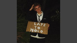 LATE TO HOCO