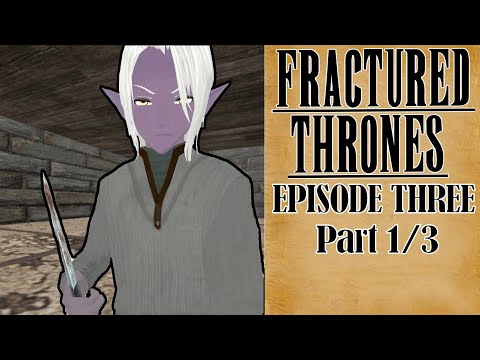 Fractured Thrones RP (Kyler Blint) | Episode 3: A Darkened Heart | Part 1 of 3