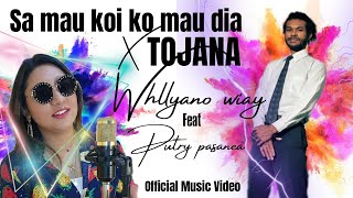 Download lagu SA MAU KOI KO MAU DIA x TOJANA - PUTRY PASANEA FT WHLLYANO WIAY mp3