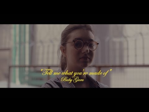 Baby Guru - Tell Me What You're Made of (Official Video)
