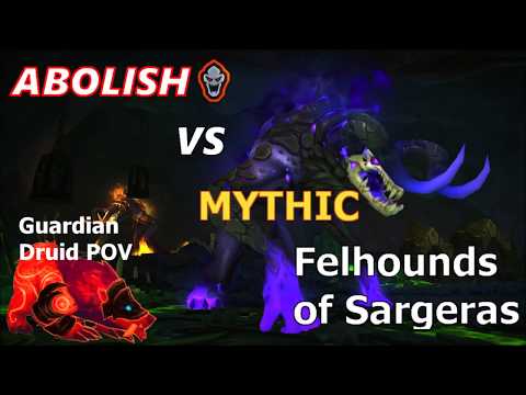 Abolish Vs Mythic Felhounds of Sargeras