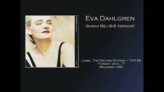 Eva Dahlgren - Gunga Mej (6-8 Version) (1991)