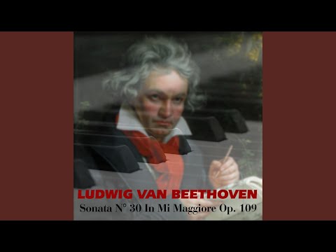 Sonata n.30 in E Major, Op. 109: III. andante molto cantabile ed espressivo