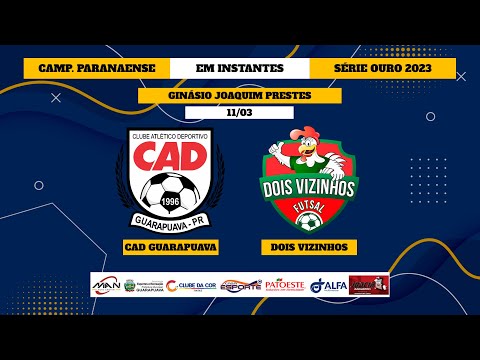 CAD/GUARAPUAVA  x GALO FUTSAL/DOIS VIZINHOS  - 1ª RODADA PARANAENSE DE FUTSAL CHAVE OURO 2023