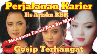 Download lagu Iis Ariska BBR - Dan Perjalanan Karier Nya mp3
