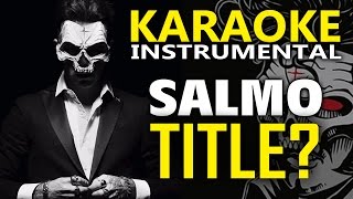 Salmo ft. Nitro e Axos: TITLE? (Karaoke - Instrumental)