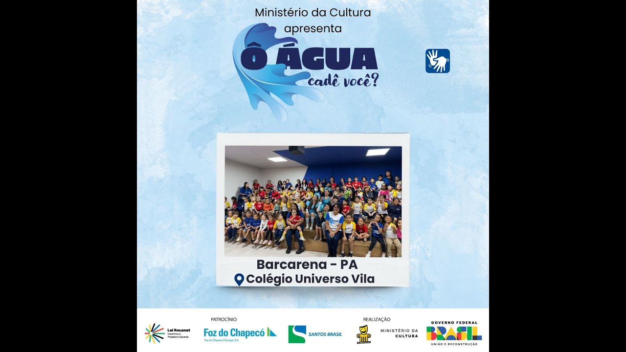 Ô ÁGUA, CADÊ VOCÊ? em Barcarena, PA - Colégio Universo Vila