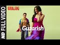 गुजारिश (पूरा गाना) गजनी फ़ीट आमिर खान