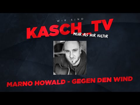 KASCH_TV LIVE - Marno Howald - "Gegen den Wind"