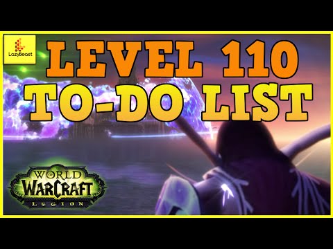 Level 110 To-Do List WoW Legion! - LazyBeast