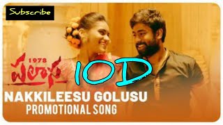Nakkileesu Golusu 10D Audio Song  Palasa Telugu Mo