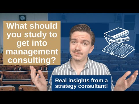 What should you study to get into management consulting? Real insights from a strategy consultant!