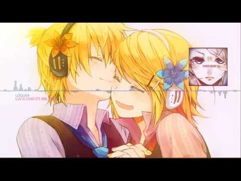 Logue4 - Luv is Over (Ft. Rin,Len) [Melodic J-Step]