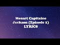 LETO | Mozart Capitaine Jackson (Episode 2) (Paroles/lyrics)