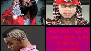 Ace Hood, Tyga, & Roscoe Dash - Look At Me Now (Freestyle)