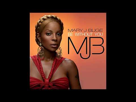 Mary J. Blige - Be Without You (Kendu Mix)