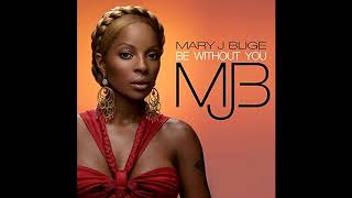 Mary J. Blige - Be Without You (Kendu Mix)