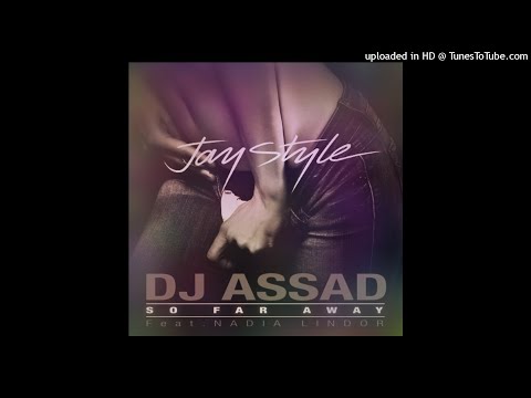DJ Assad Feat Nadia Lindor - So Far Away (Jay Style Private Remix) [REFIX]