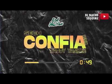 CONFIA REMIX - SECH ✘ DADDY YANKEE ✘ DJ NACHO ✘ LION DJ [FIESTERO REMIX]
